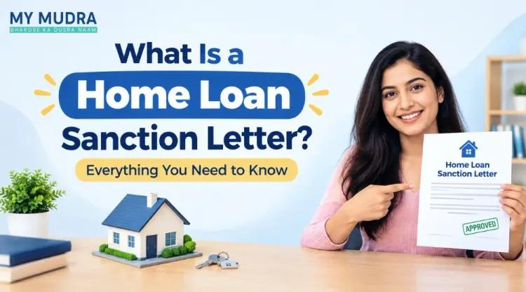 Home Loan Sanction Letter vs Disbursement Letter: Key Differences