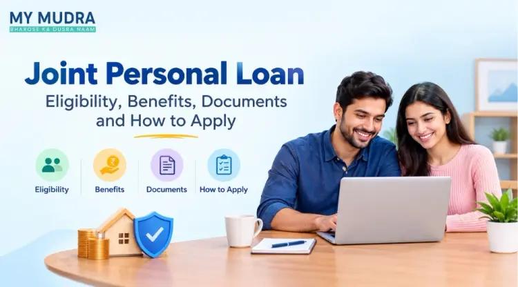 Joint Personal Loan for Family Members: Features and Eligibility