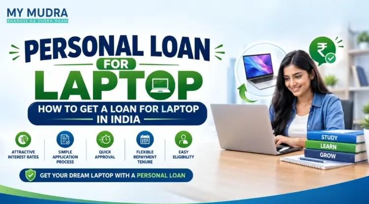 Best Personal Loan for Laptop: Features, Benefits and Interest Rates