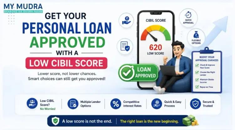 10 Tips to Get Your Personal Loan Approved with a Low CIBIL Score
