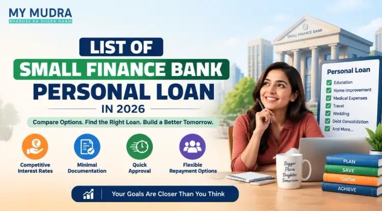 List of Small Finance Bank Personal Loan: Features, Rates & Benefits