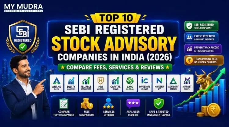 Top 10 SEBI Registered Stock Advisory Companies for Investors